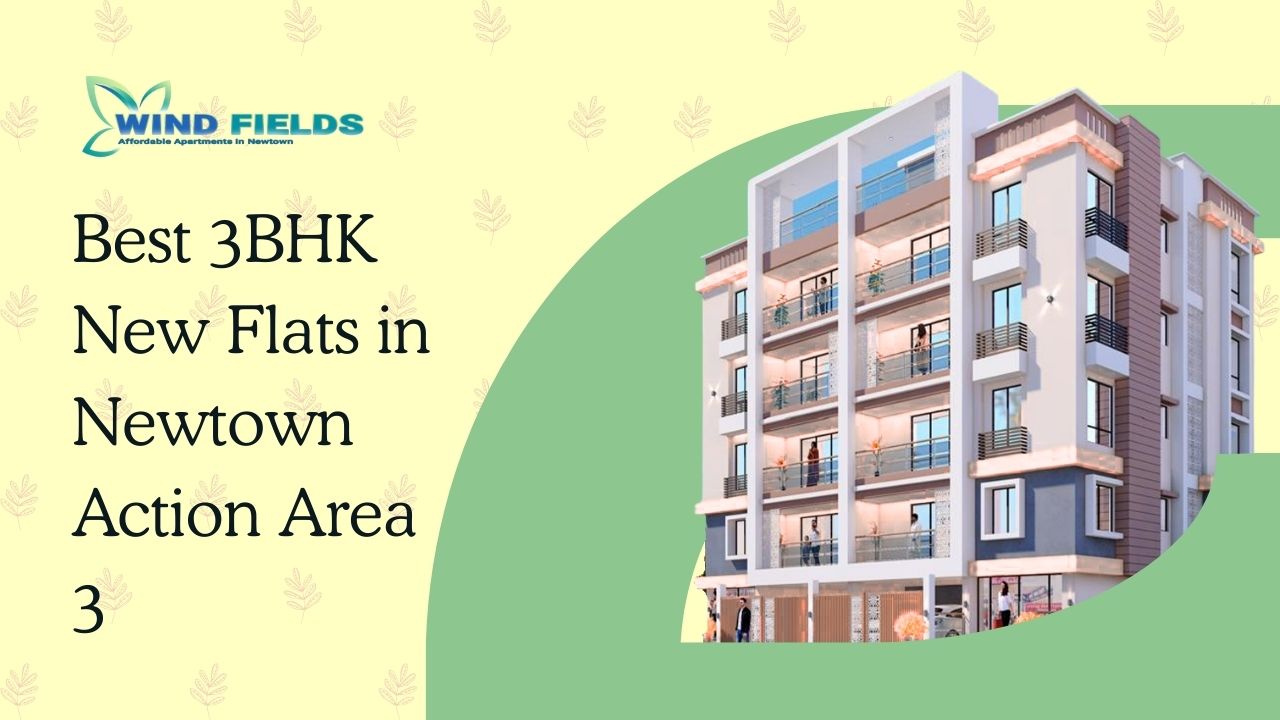 Best 3BHK New Flats in Newtown Action Area 3 by Wind Fields