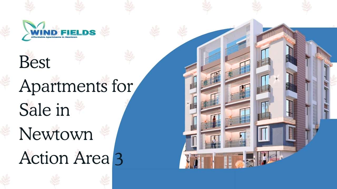 Best 3BHK Apartments for Sale in Newtown Action Area 3 by Wind Fields